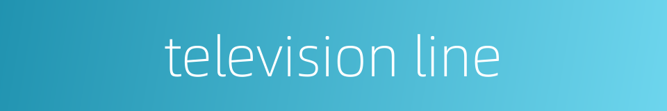 television line的同义词