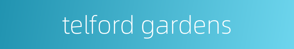 telford gardens的同义词
