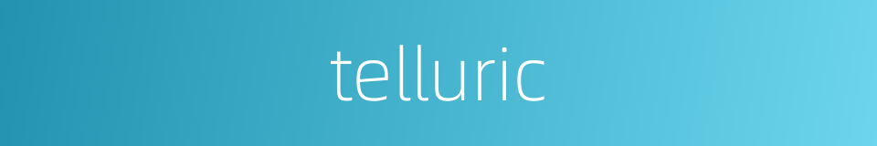 telluric的同义词