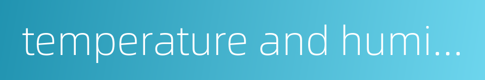 temperature and humidity control的同义词