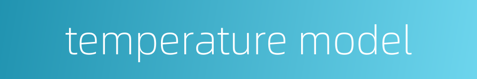 temperature model的同义词