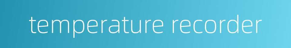 temperature recorder的同义词
