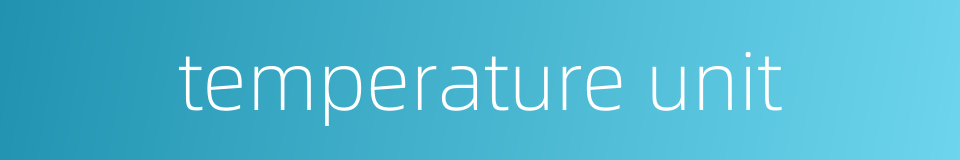 temperature unit的同义词