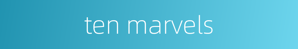 ten marvels的同义词