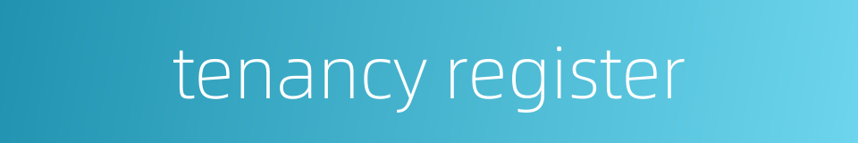 tenancy register的同义词