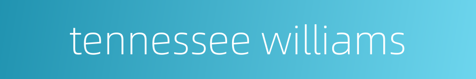 tennessee williams的同义词