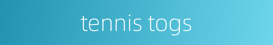 tennis togs的同义词