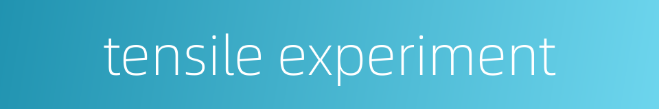 tensile experiment的同义词