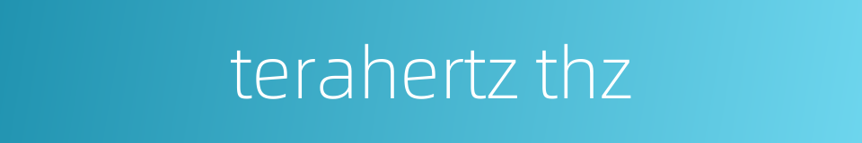 terahertz thz的同义词