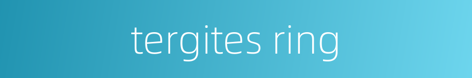 tergites ring的同义词