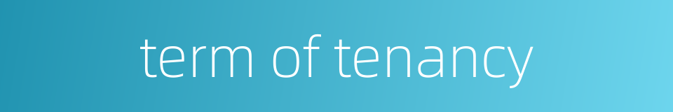 term of tenancy的同义词