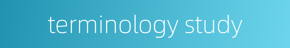 terminology study的同义词