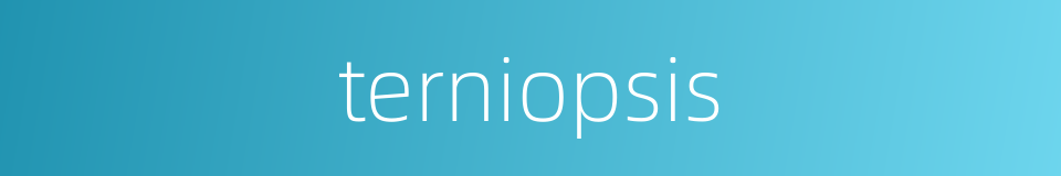 terniopsis的同义词