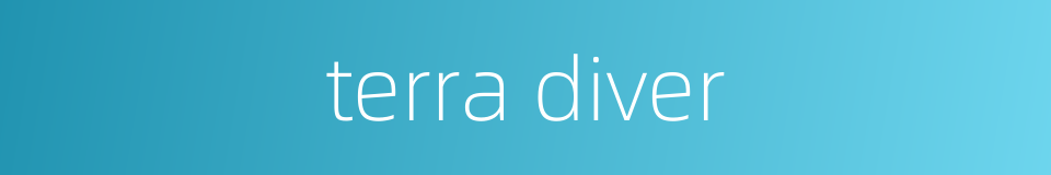 terra diver的同义词