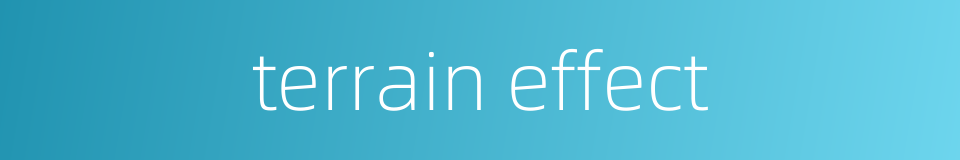 terrain effect的同义词