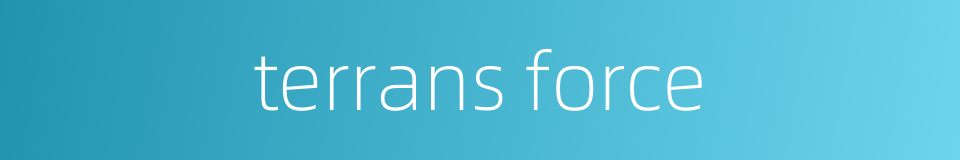 terrans force的同义词