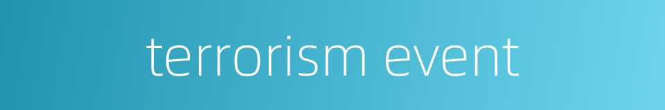 terrorism event的同义词