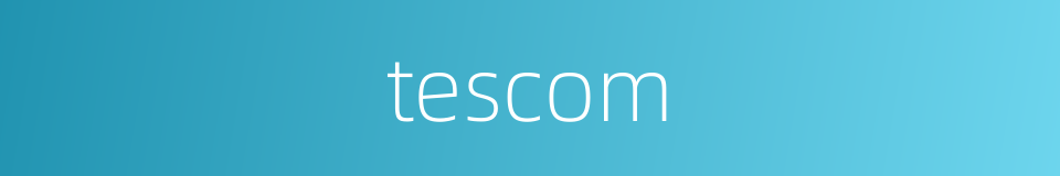 tescom的同义词