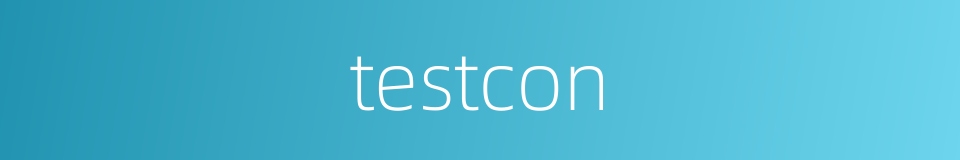 testcon的同义词