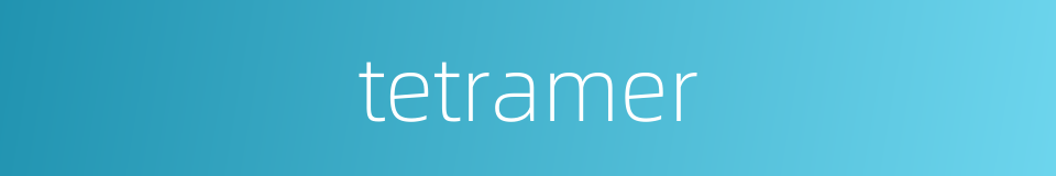 tetramer的同义词