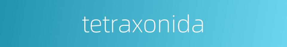 tetraxonida的同义词