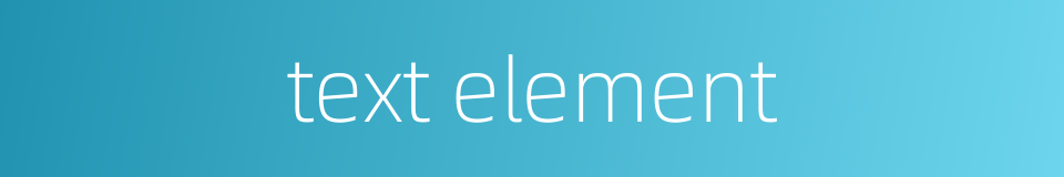 text element的同义词