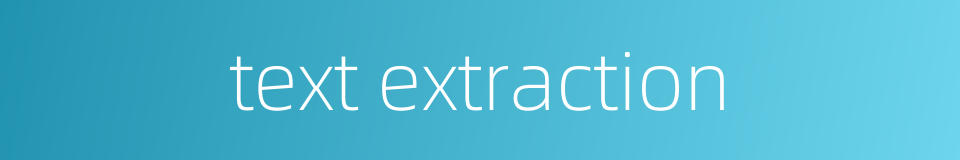 text extraction的同义词