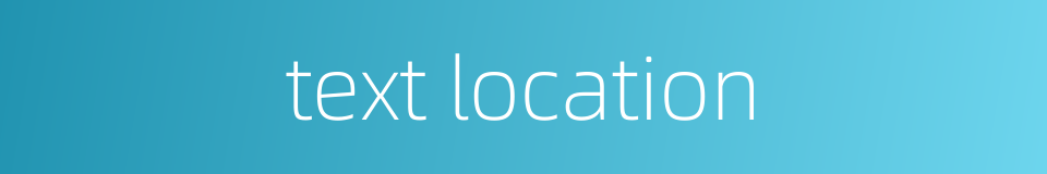 text location的同义词