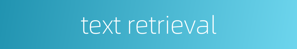 text retrieval的同义词