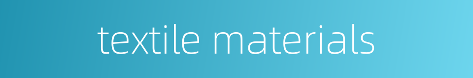textile materials的同义词