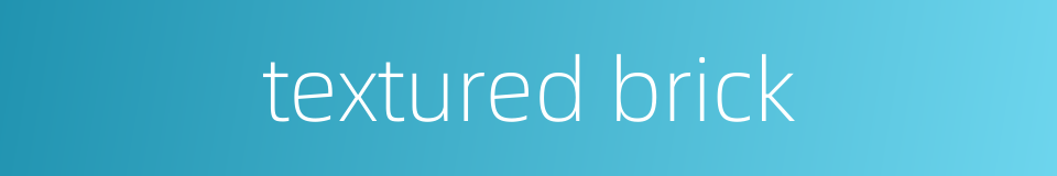 textured brick的同义词