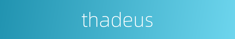 thadeus的同义词