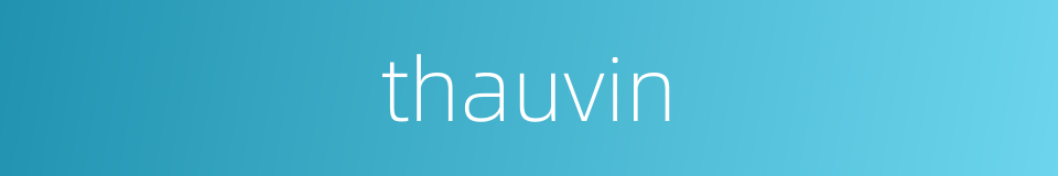 thauvin的同义词