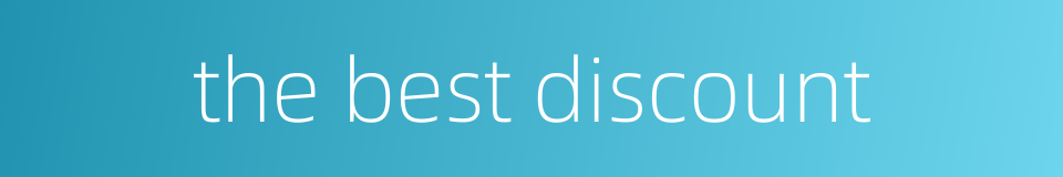 the best discount的同义词