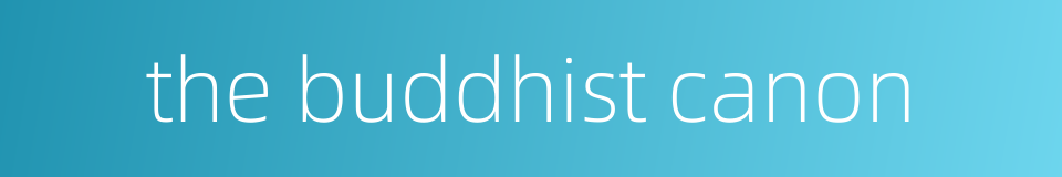 the buddhist canon的同义词