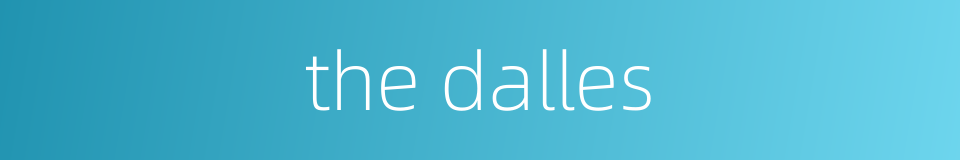 the dalles的同义词