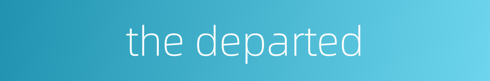 the departed的同义词