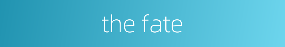 the fate的同义词