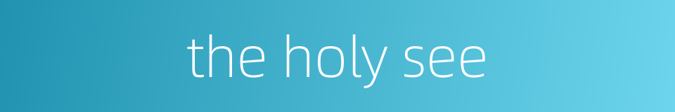 the holy see的同义词