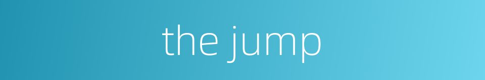 the jump的同义词