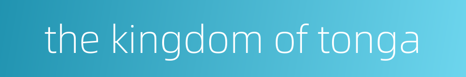 the kingdom of tonga的同义词