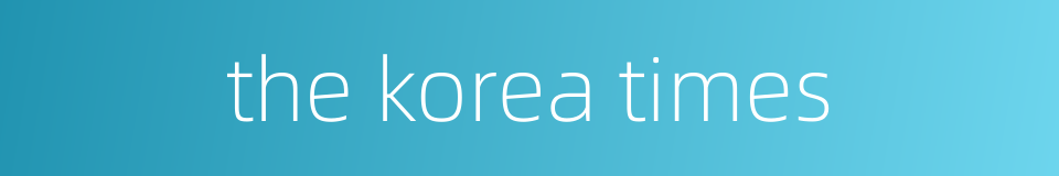 the korea times的同义词