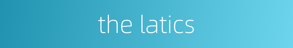 the latics的同义词