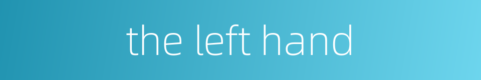 the left hand的同义词