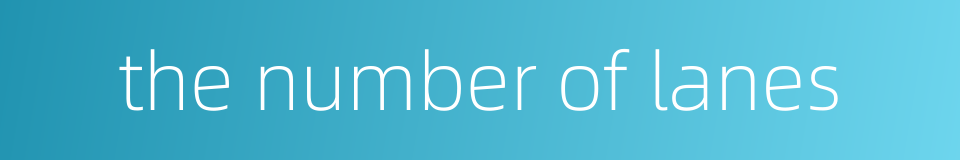 the number of lanes的同义词