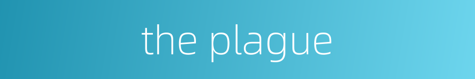 the plague的同义词