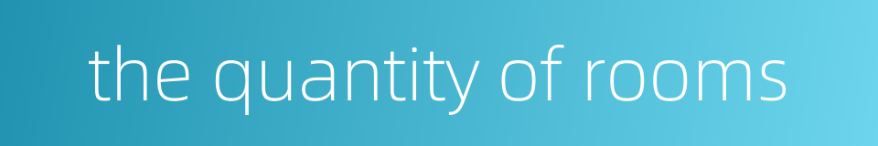 the quantity of rooms的同义词