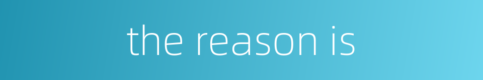 the reason is的同义词