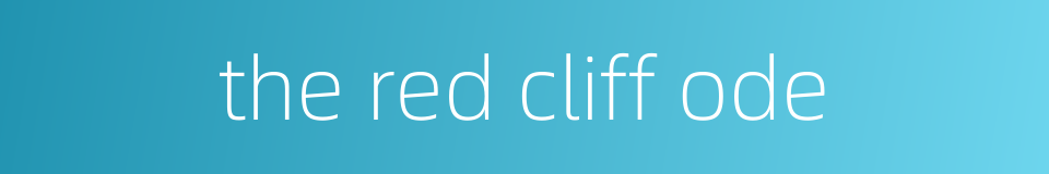 the red cliff ode的同义词