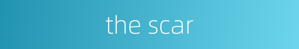 the scar的同义词